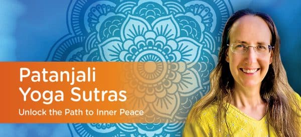 Patanjali Yoga Sutras: Unlock the Path to Inner Peace with Rukmini Chaitanya - December 2024